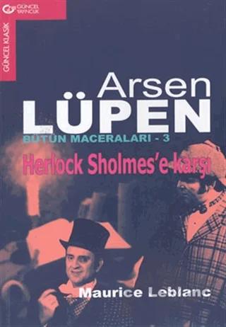 Arsen Lüpen Bütün Maceraları 3 Herlock Sholmes’e Karşı