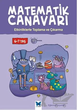 Matematik Canavarı - Etkinliklerle Toplama ve Çıkarma 6-7 Yaş