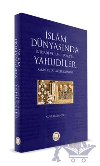 İslam Dünyasında İktisadi ve İlmi Hayatta Yahudiler