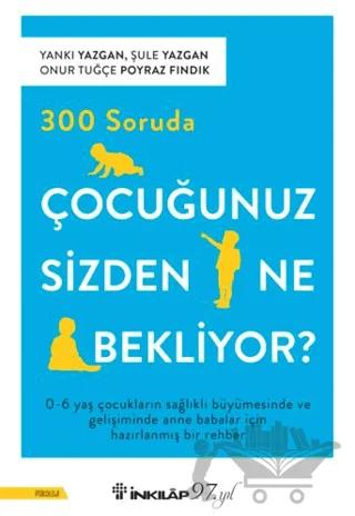 300 Soruda Çocuğunuz Sizden Ne Bekliyor?