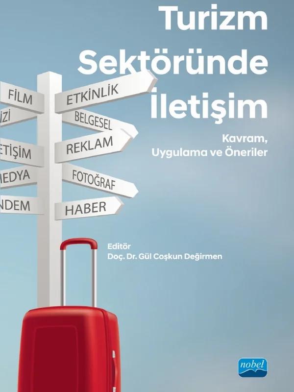 TURİZM SEKTÖRÜNDE İLETİŞİM - Kavram, Uygulama ve Öneriler