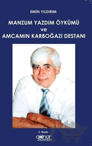 Manzum Yazdım Öykümü ve Amcamın Karboğazı Destanı