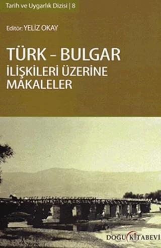 Türk-Bulgar İlişkileri Üzerine Makaleler