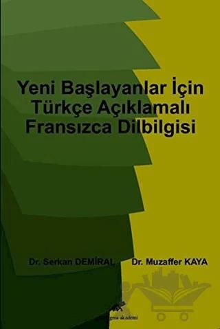 Yeni Başlayanlar İçin Açıklamalı Fransızca Dilbilgisi