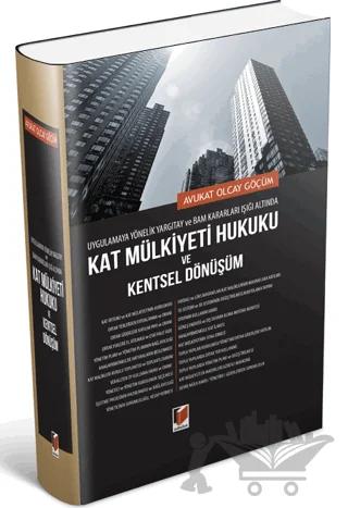 Uygulamaya Yönelik Yargıtay ve BAM Kararları Işığında Kat Mülkiyeti Hukuku ve Kentsel Dönüşüm