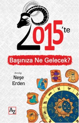 2015’te Başınıza Ne Gelecek?