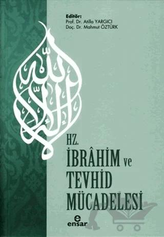 Hz. İbrahim ve Tevhid Mücadelesi