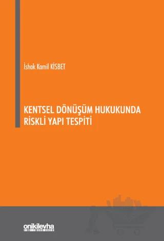 Kentsel Dönüşüm Hukukunda Riskli Yapı Tespiti