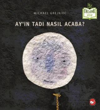 Ay'ın Tadı Nasıl Acaba?