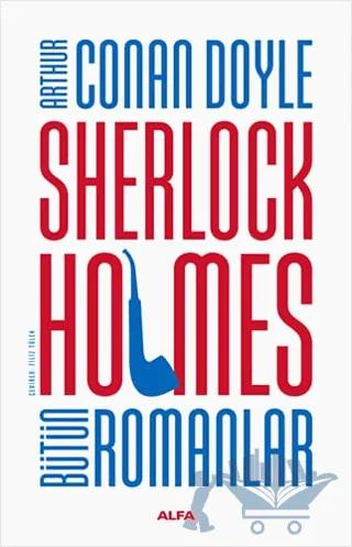Sherlock Holmes Bütün Romanlar