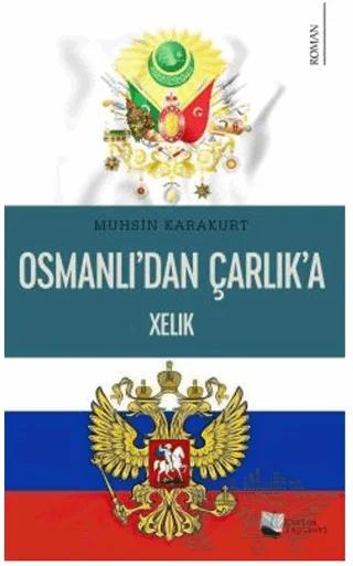 Osmanlı’dan Çarlık’a Xelık