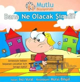Mutlu Büyüyorum - Bana Ne Olacak Şimdi?