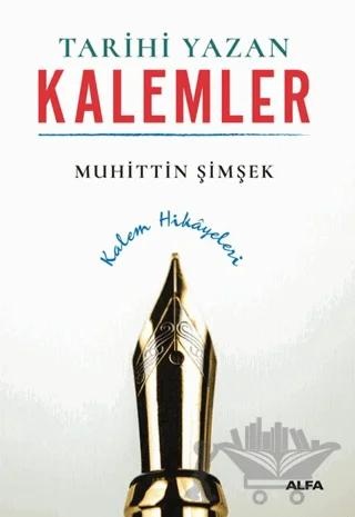 Tarihi Yazan Kalemler