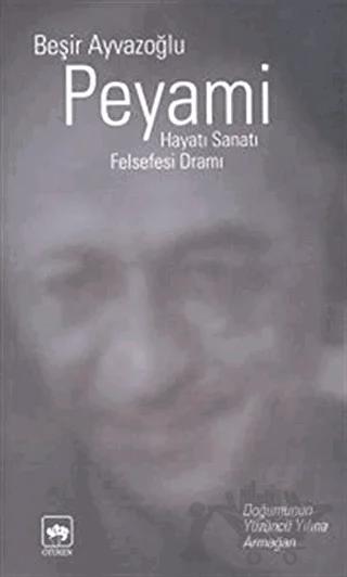 Peyami Hayatı - Sanatı - Felsefesi - Dramı