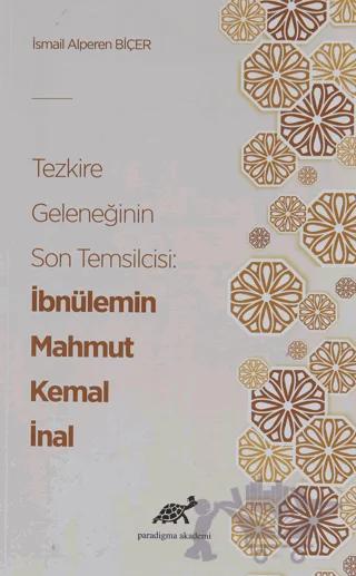 Tezkire Geleneğinin Son Temsilcisi: İbnülemin Mahmut Kemal İnal