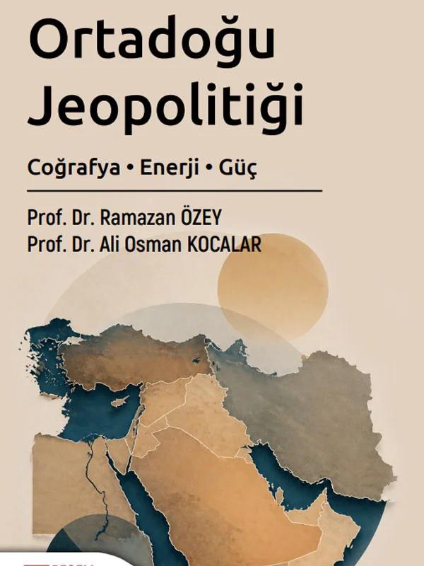 Ortadoğu Jeopolitiği Coğrafya, Enerji, Güç