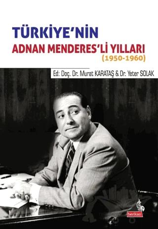 Türkiye’nin Adnan Menderes'li Yılları (1950-1960)