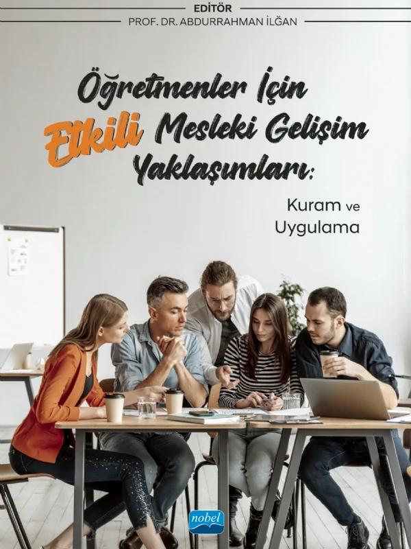 ÖĞRETMENLER İÇİN ETKİLİ MESLEKİ GELİŞİM YAKLAŞIMLARI: Kuram ve Uygulama