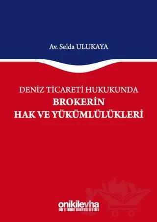 Deniz Ticareti Hukukunda Brokerin Hak ve Yükümlülükleri