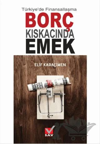 Türkiye'de Finansallaşma Borç Kıskacında Emek