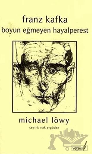 Franz Kafka Boyun Eğmeyen Hayalperest