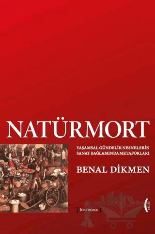 Natürmort: Yaşamsal Gündelik Nesnelerin Sanat Bağlamında Metaforları