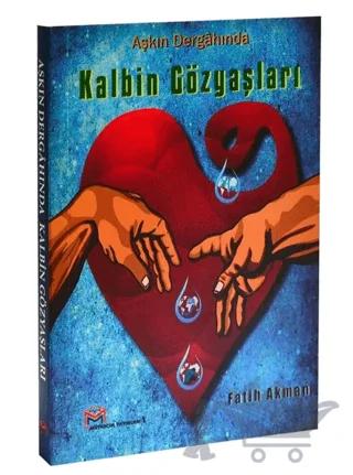 Aşkın Dergahında Kalbin Gözyaşları