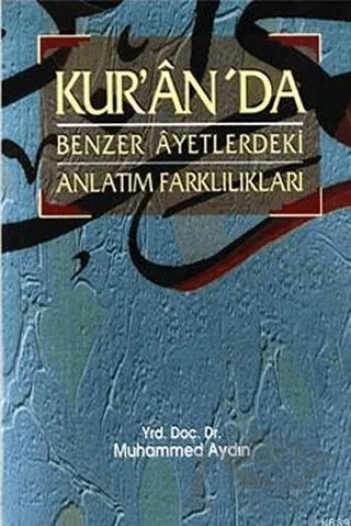 Kur’an’da Benzer Ayetlerdeki Anlatım Farklılıkları