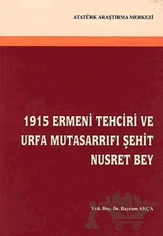 1915 Ermeni Tehciri ve Urfa Mutasarrıfı Şehit Nusret Bey