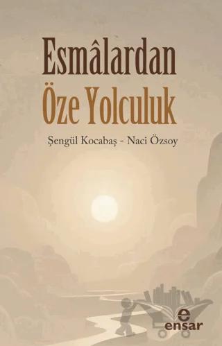 Esmalardan Öze Yolculuk