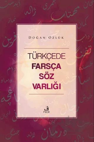 Türkçede Farsça Söz Varlığı – Doğan Özlük – Fecr Yayınları kitap kapağı