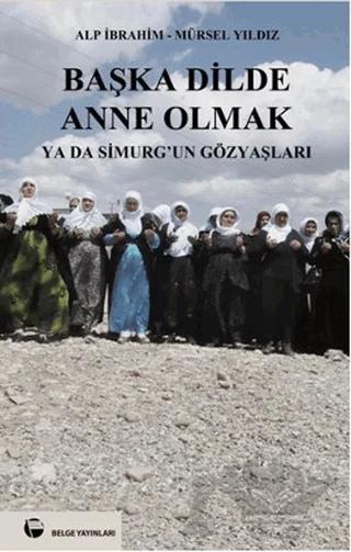 Başka Dilde Anne Olmak ya da Simurg’un Gözyaşları