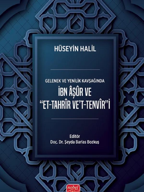 Gelenek ve Yenilik Kavşağıda İbn Âşûr ve Et-Tahrîr Ve't-Tenvîr'i
