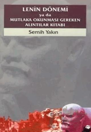 Lenin Dönemi ya da Mutlaka Okunması Gereken Alıntılar Kitabı