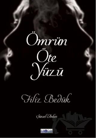 Ömrün Öte Yüzü – Filiz Bedük – Favori Yayınları kitap kapağı