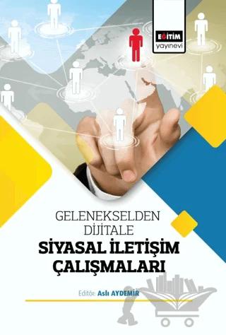 Gelenekselden Dijitale Siyasal İletişim Çalışmaları