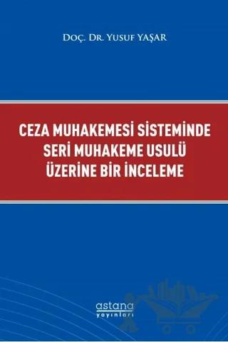 Ceza Muhakemesi Sisteminde Seri Muhakeme Usulü Üzerine Bir İnceleme