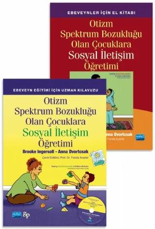 OTİZM SPEKTRUM BOZUKLUĞU OLAN ÇOCUKLARA SOSYAL İLETİŞİM ÖĞRETİMİ - Ebeveyn Eğitimi İçin Uzman Kılavuzu + Ebeveynler İçin El Kitabı /  Teaching Social Communication to Children With Autism - A Practitioner’s Guide to Parent Training + A Manual for Parents