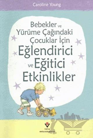 Bebekler ve Yürüme Çağındaki Çocuklar İçin Eğlendirici ve Eğitici Etkinlikler