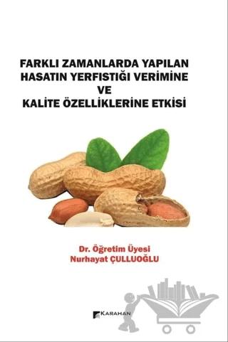 Farklı Zamanlarda Yapılan Hasatın Yerfıstığı Verimine ve Kalite Özelliklerine Etkisi