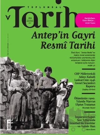 Toplumsal Tarih Dergisi Sayı: 284 Ağustos 2017