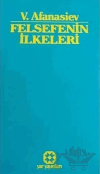 Felsefenin İlkeleri – V. Afanasiev – Yar Yayınları kitap kapağı