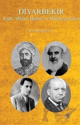 Diyarbekir Kadı, Müftü, Hattat ve Musikişinasları