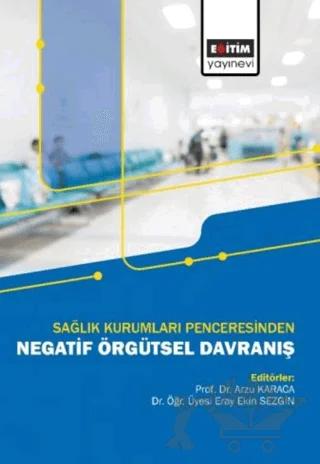 Sağlık Kurumları Penceresinden Negatif Örgütsel Davranış