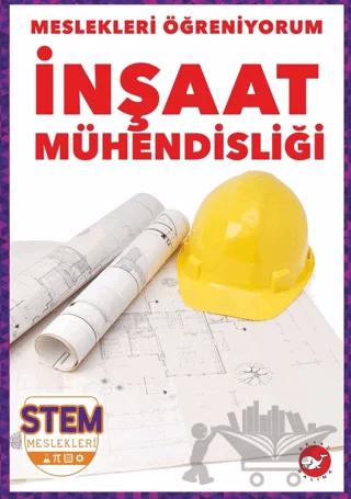 Meslekleri Öğreniyorum - İnşaat Mühendisliği Stem Meslekleri