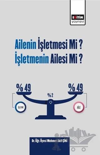 Ailenin İşletmesi Mi? İşletmenin Ailesi Mi?