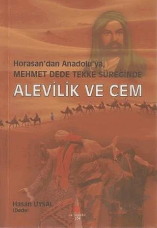 Horasan'dan Anadolu'ya, Mehmet Dede Tekke Süreğinde Alevilik ve Cem
