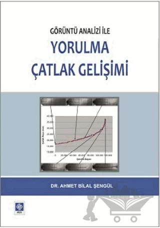 Görüntü Analizi ile Yorulma Çatlak Gelişimi