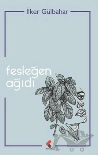 Fesleğen Ağıdı – İlker Gülbahar – Klaros Yayınları kitap kapağı
