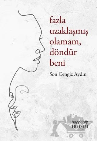 Fazla Uzaklaşmış Olamam Döndür Beni